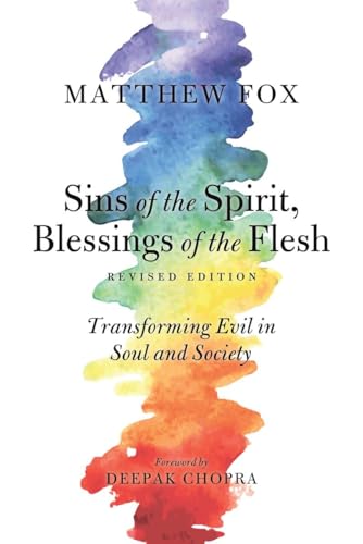 Sins of the Spirit, Blessings of the Flesh, Revised Edition: Transforming Evil in Soul and Society von North Atlantic Books